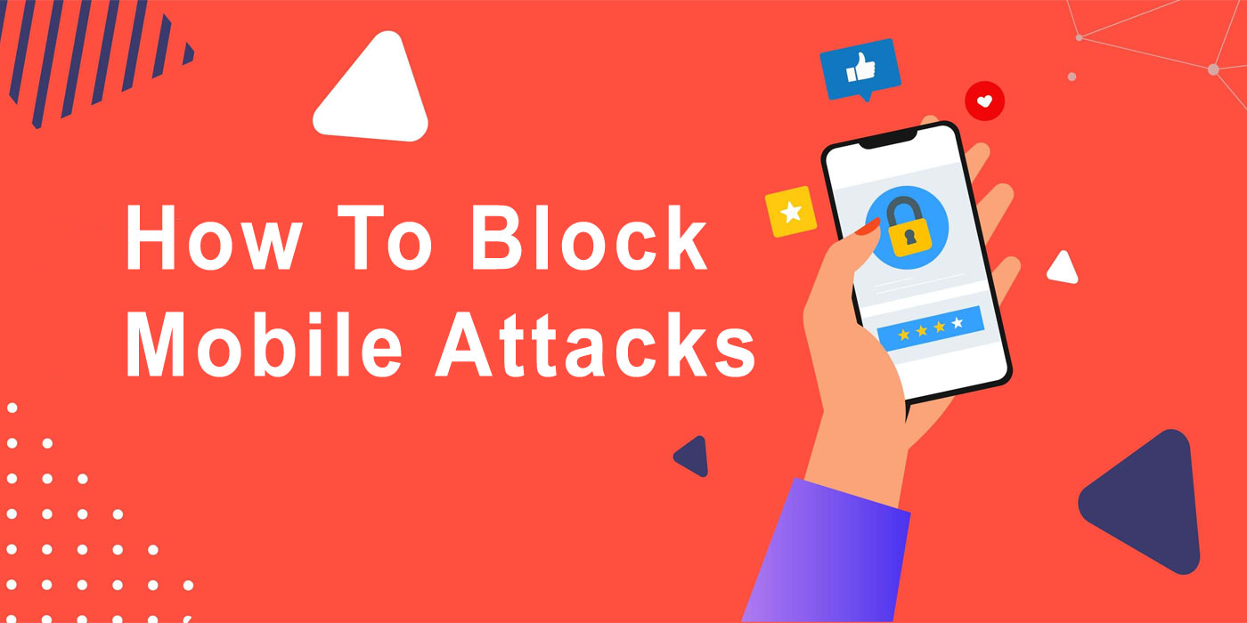 how-to-block-mobile-attacks