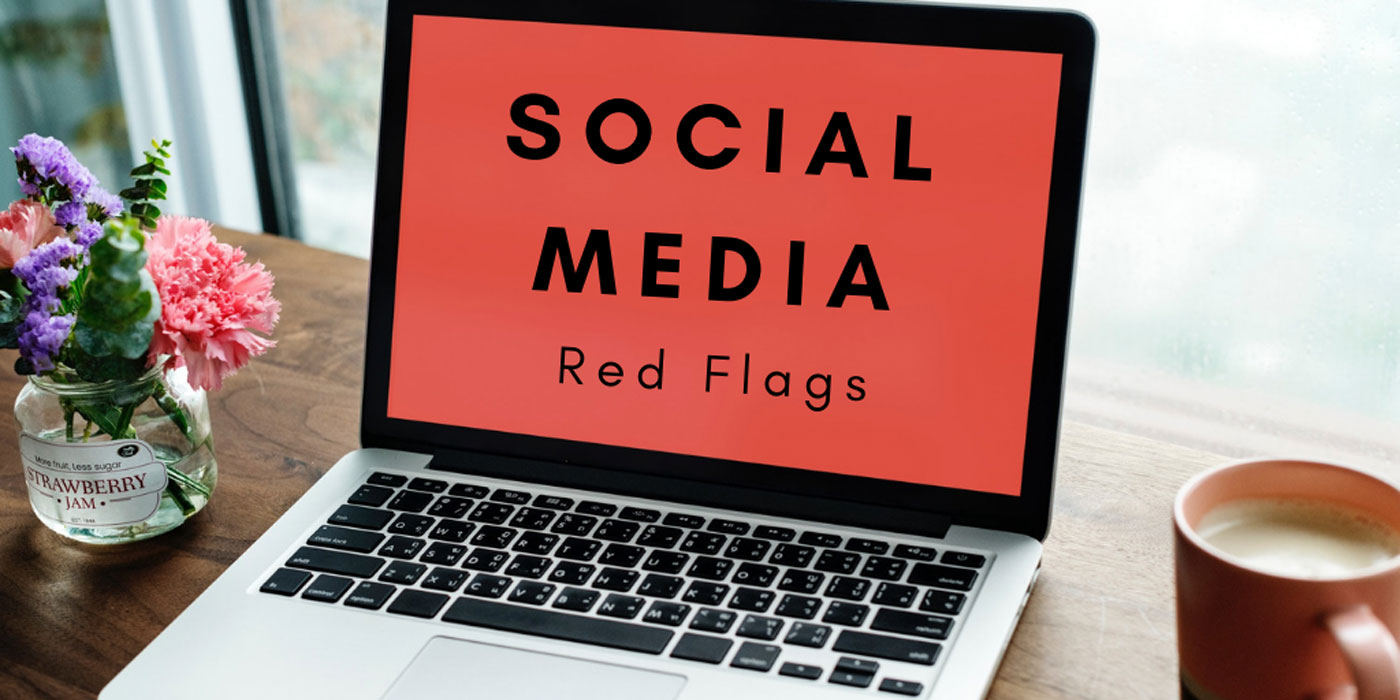 Social Media Red Flags