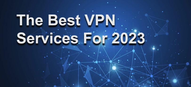 The Best VPN Services For 2023