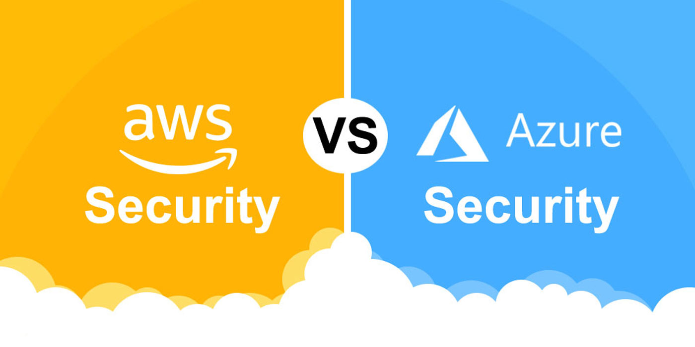 AWS Security vs Azure Security: A Comprehensive Comparison