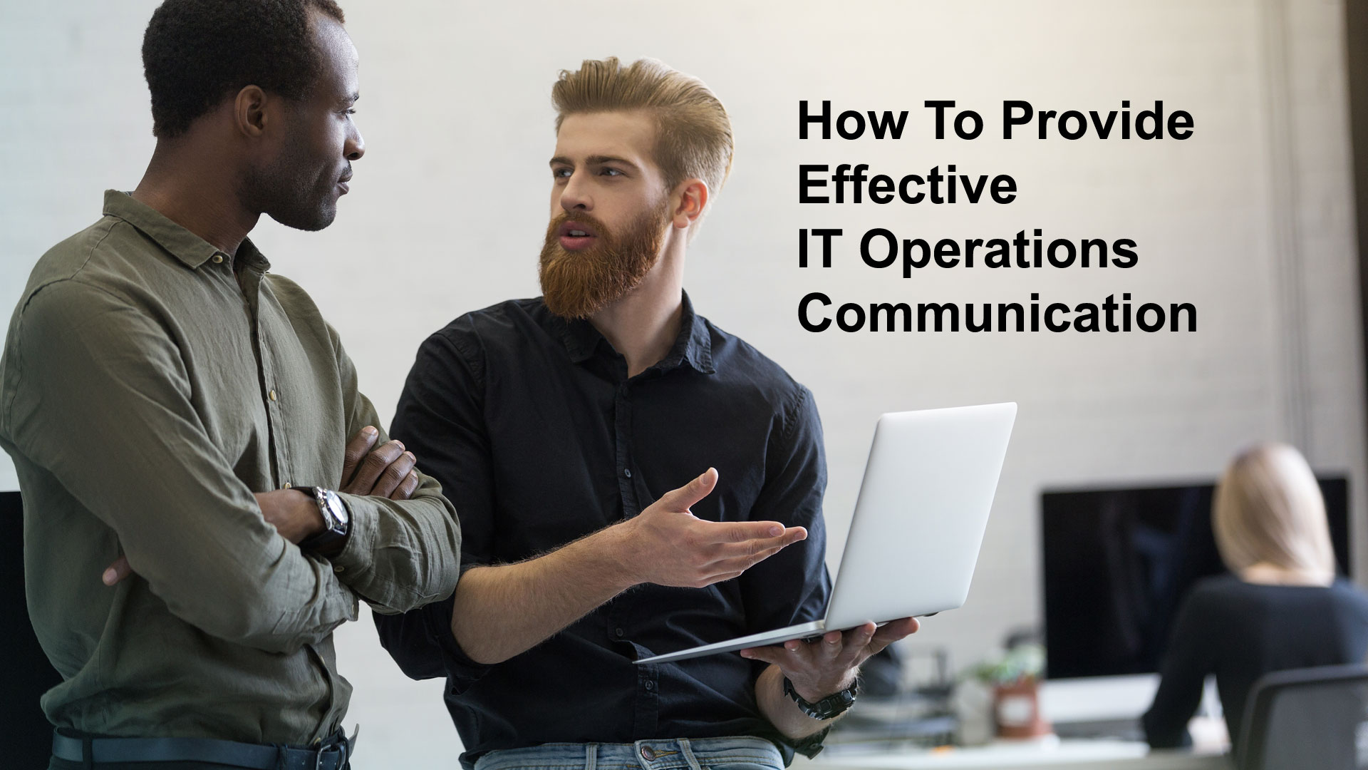 How To Provide Effective IT Operations Communication