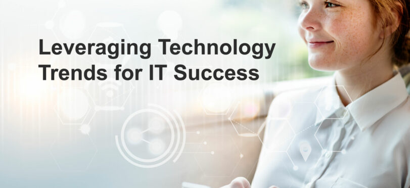 Leveraging Technology Trends for IT Success