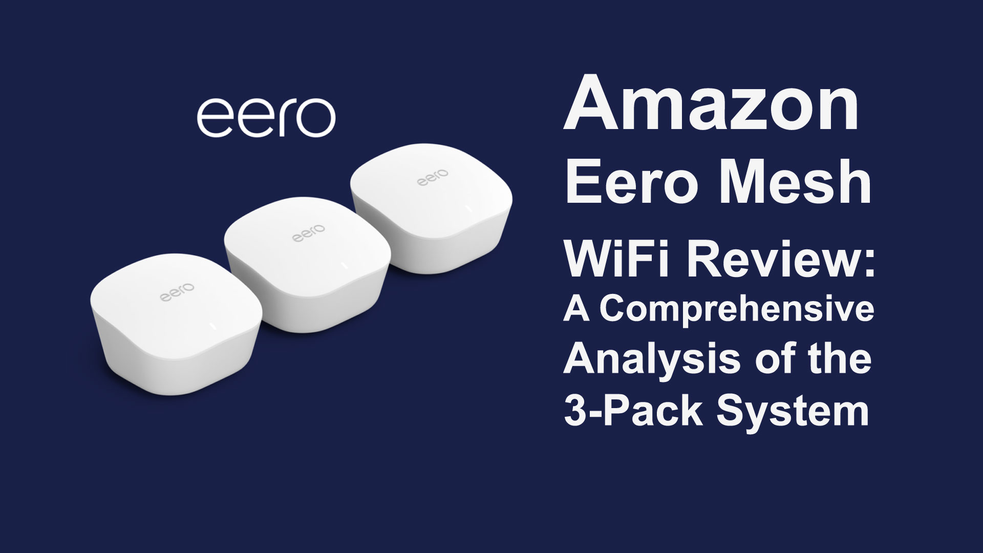 Amazon Eero Mesh WiFi Review: A Comprehensive Analysis of the 3-Pack System